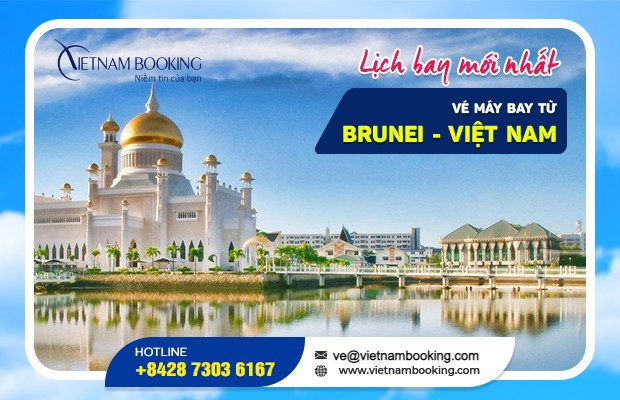 Vé máy bay từ Brunei về Việt Nam – Lịch bay thương mại 2022 giá rẻ