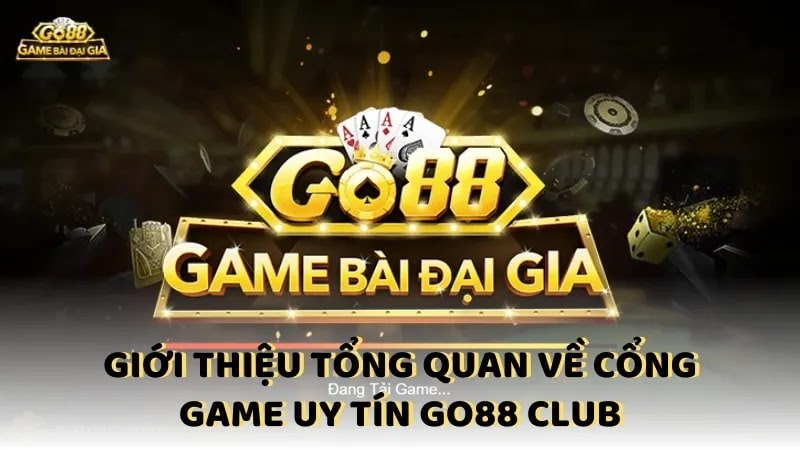 Go88 được đánh giá là cổng game đổi thưởng uy tín top đầu tại châu Á