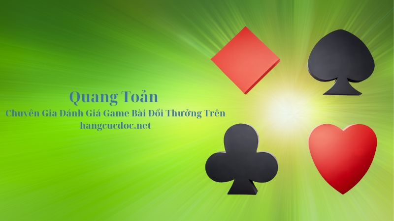 Quang Toản là chuyên gia đánh giá game đổi thưởng tại china-airline.net